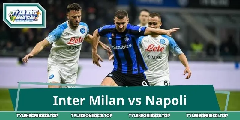 Inter Milan vs Napoli: Soi Kèo 23h 5/9, Săn Cửa Sáng Serie A